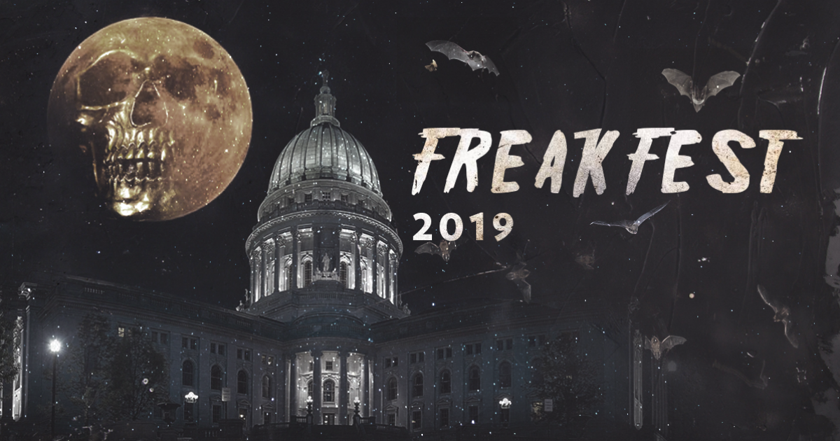 Freakfest Madison The Myth, The Legend, The Halloween Fun